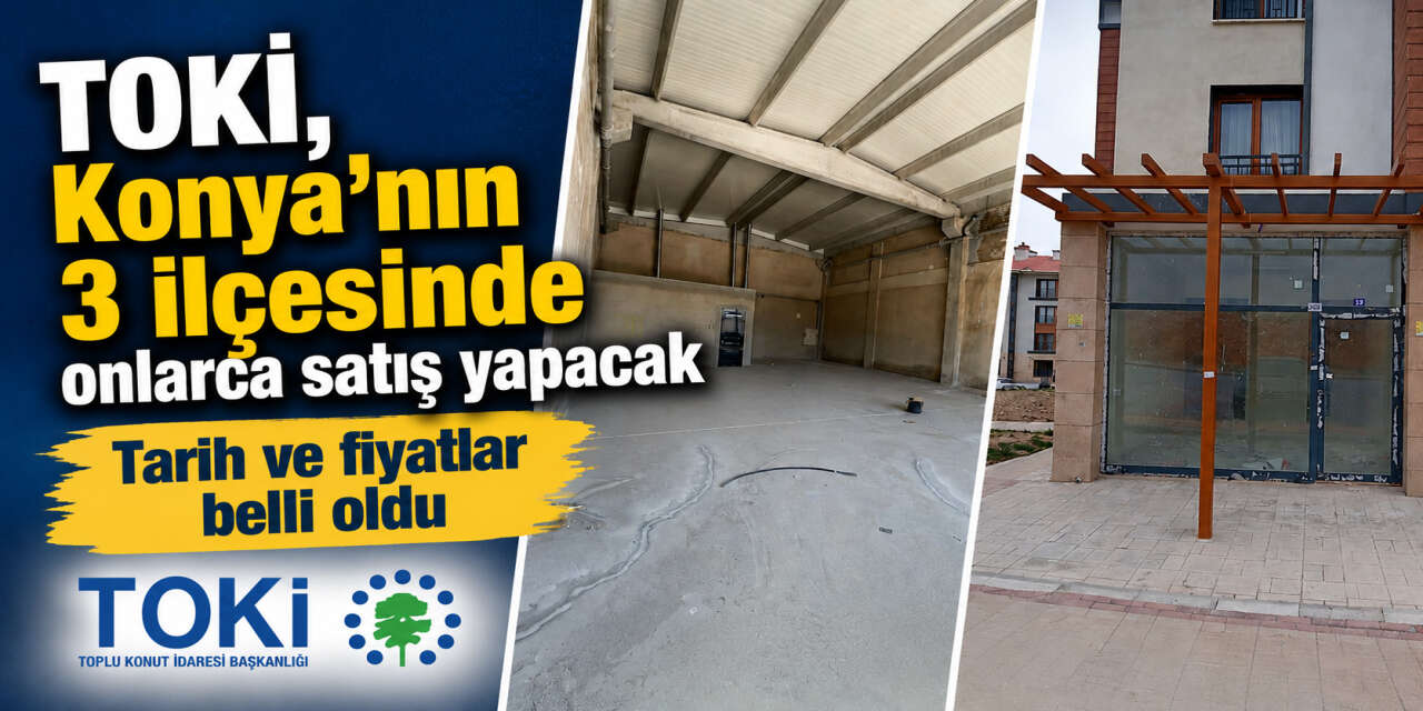 TOKİ Konya’da satışa çıkardı! Fiyatlar belli oldu