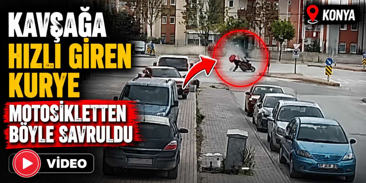 Konya’da motosikletli kuryenin kazası kamerada