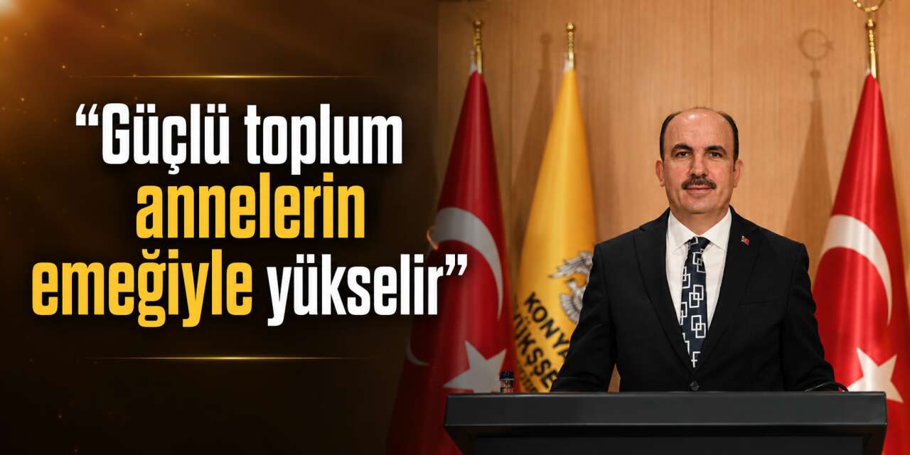 Başkan Uğur İbrahim Altay’dan duygusal Anneler Günü mesajı