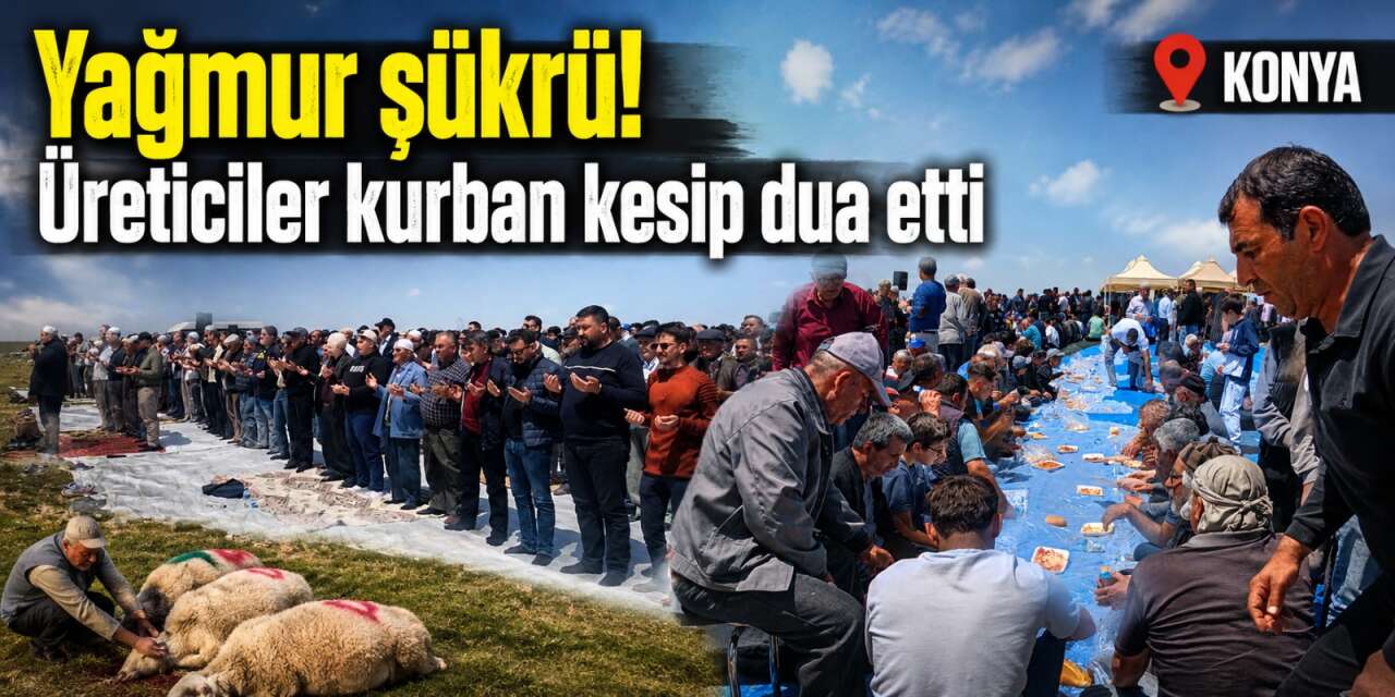 Konya’da çiftçi yeniden duaya çıktı
