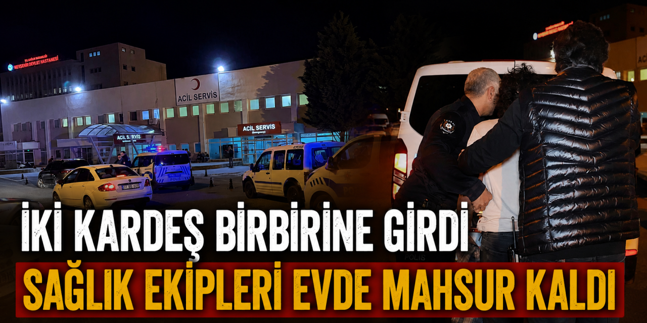 Ambulans çağırdıkları evde bıçaklı kavga çıktı, sağlık ekipleri mahsur kaldı
