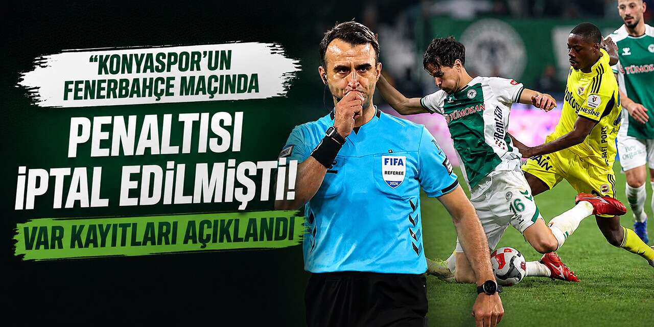 Konyaspor’un Fenerbahçe maçında penaltısı iptal edilmişti! VAR kayıtları açıklandı
