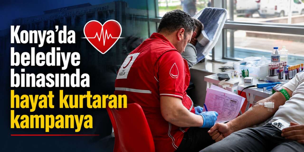 Konya’da belediye binası, bu kez hayat kurtarmak için hizmet etti