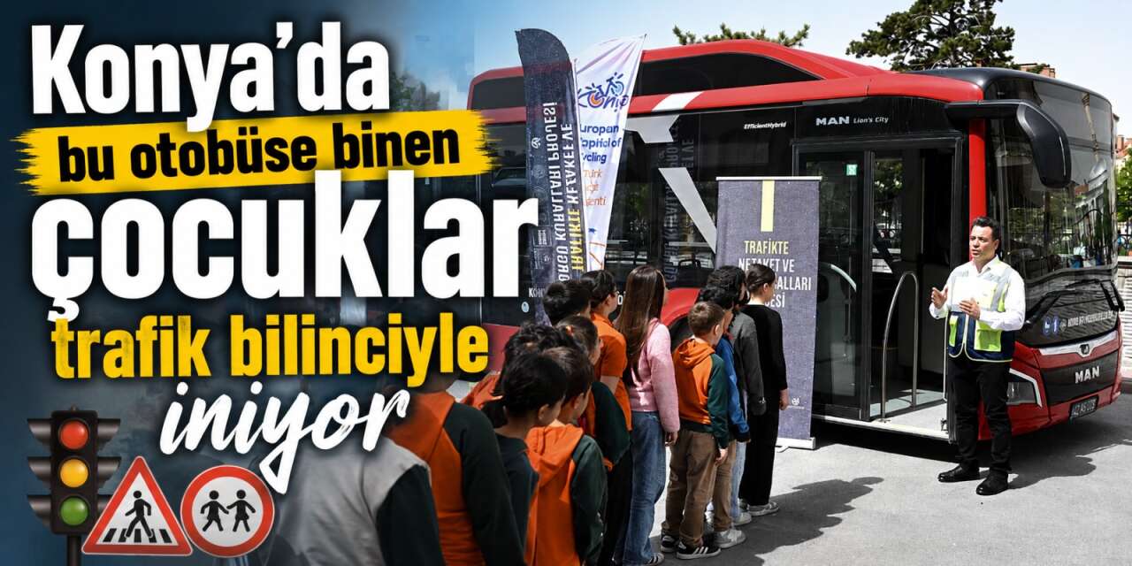Konya’da Nezaket Otobüsü çocuklara trafik bilinci aşılıyor