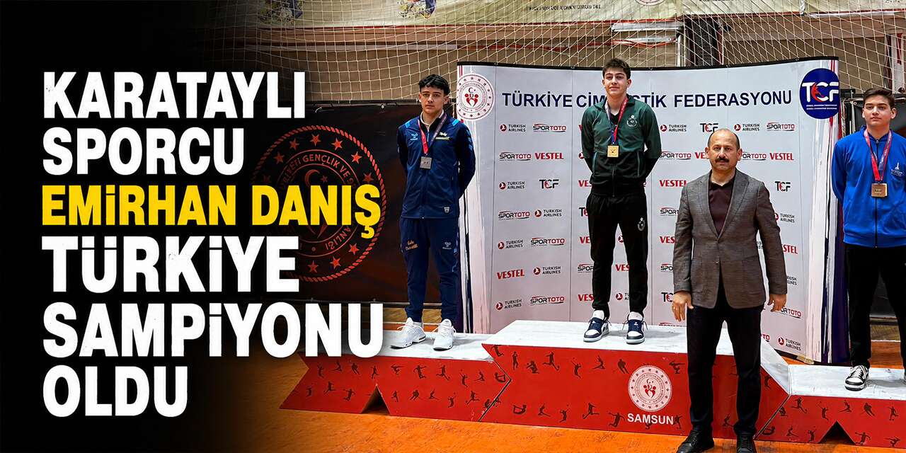 Konya zirvede! Karataylı sporcu Emirhan Danış Türkiye şampiyonu oldu