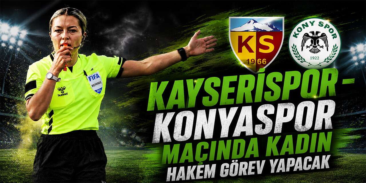 Konyaspor'un Kayserispor maçına kadın hakem atandı