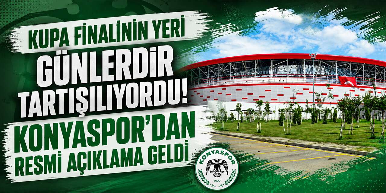 Konyaspor’dan kupa finalinin Antalya’da oynanmasına ilişkin açıklama