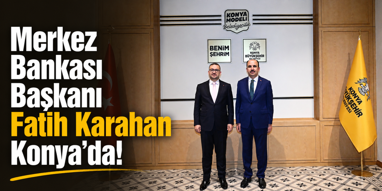 TCMB Başkanı Fatih Karahan Konya’da! Başkan Altay’la görüştü