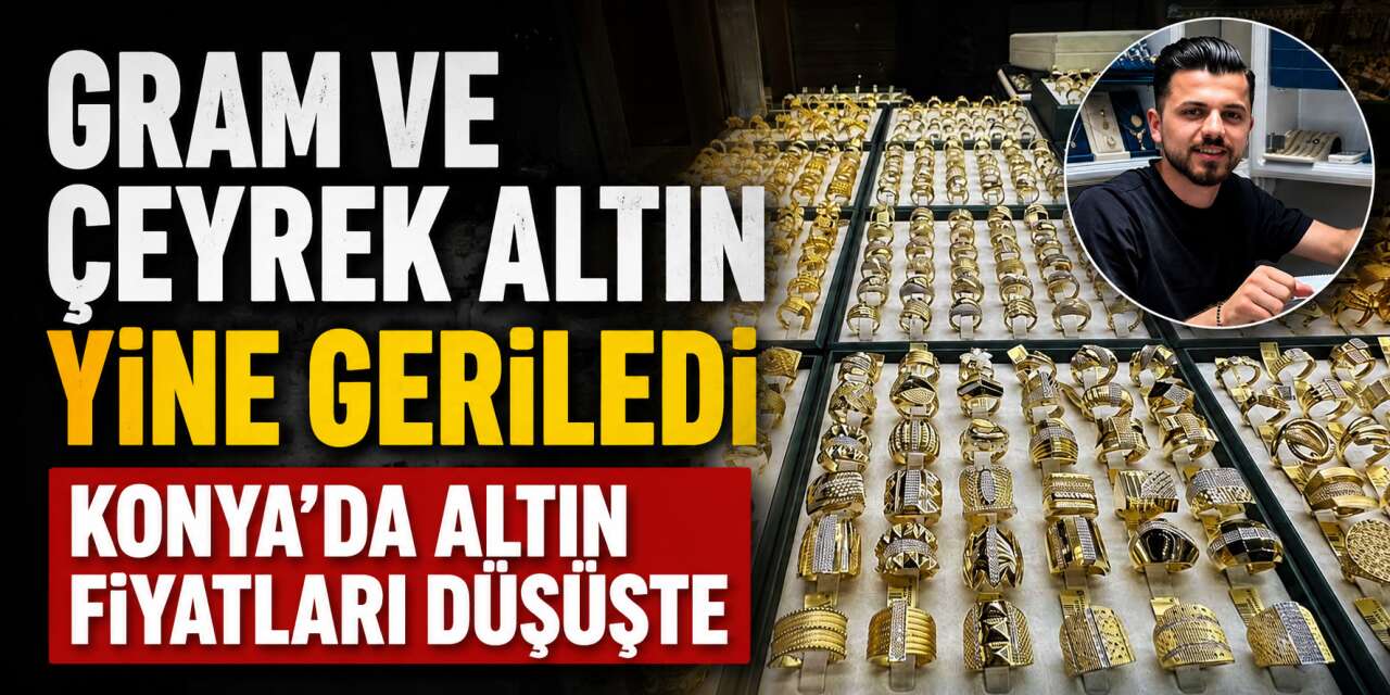 Altın haftayı düşüşle kapatıyor! Konya’da uzman isimden yatırımcıya yeni uyarı