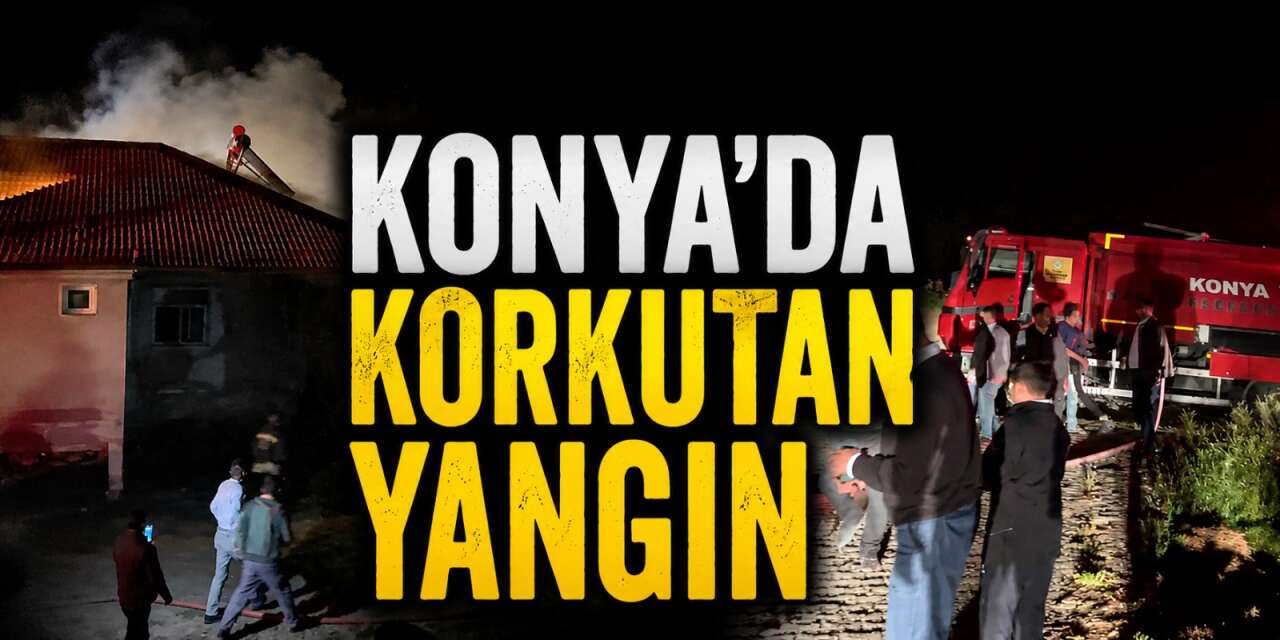 Konya’da mahallede yangın paniği