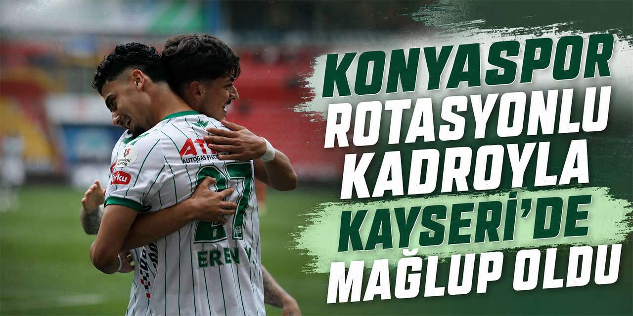 Konyaspor sezonun son maçında Kayserispor’a mağlup oldu