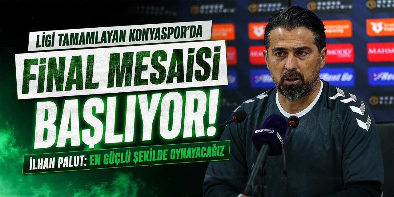 Konyaspor’da gözler kupa finaline çevrildi! İlhan Palut’tan açıklama