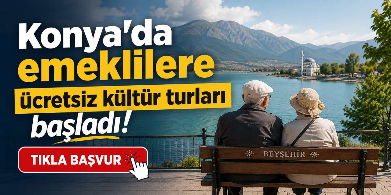 Konya Büyükşehir’den emeklilere ücretsiz kültür turları! Başvurular başladı
