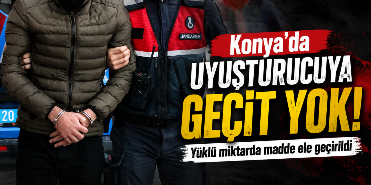 Konya’da çok sayıda uyuşturucu ele geçirildi! Yakalanmasa binlerce kişiyi zehirleyeceklerdi