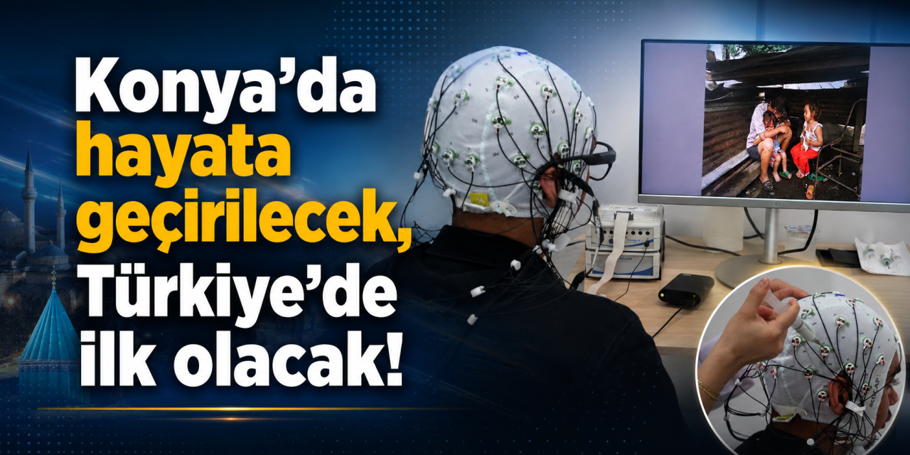 Türkiye’de bir ilk! Konya’da beynin haritası çıkarılacak