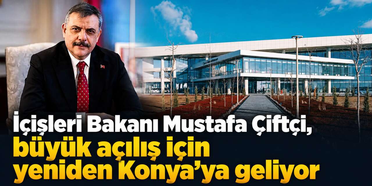 Bakan Mustafa Çiftçi Konya’da kütüphane açılışı yapacak