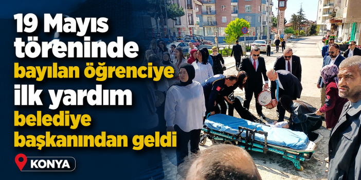 Konya’daki 19 Mayıs töreninde fenalaşan öğrenciye belediye başkanı müdahale etti