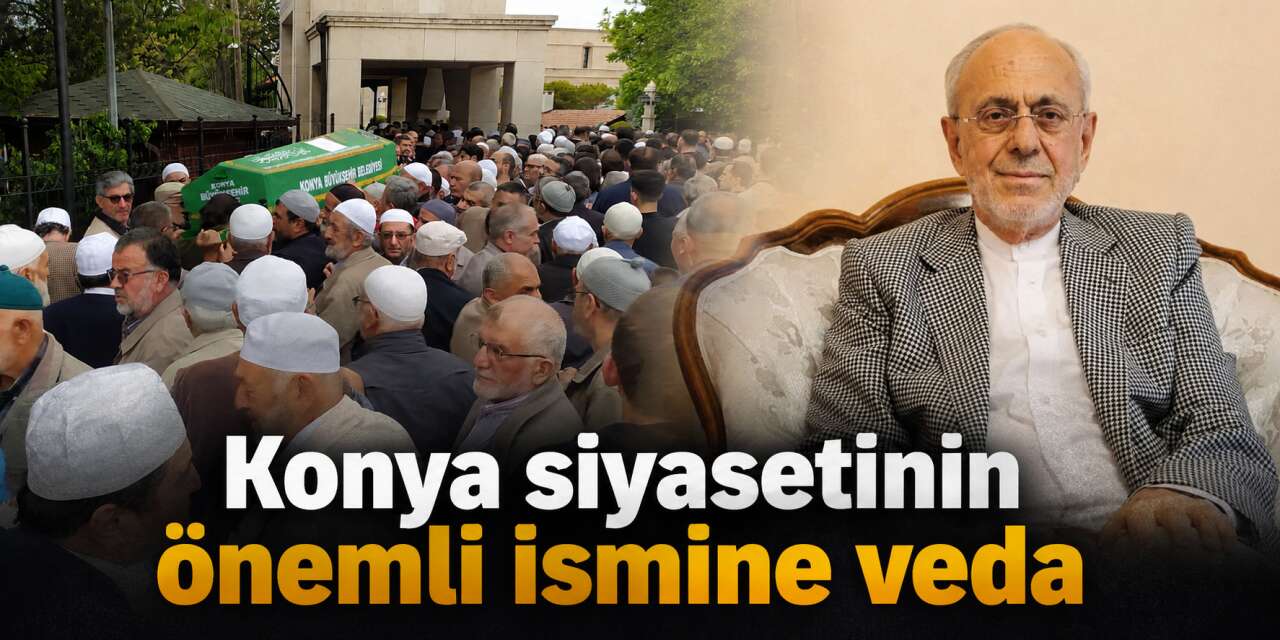 Selçuklu’nun ilk Belediye Başkanı İsmail Öksüzler son yolculuğuna uğurlandı