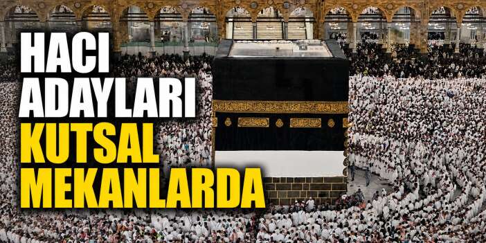 Mescid-i Haram’da yoğunluk sürüyor! Hacı adayları kutsal mekanlarda ibadet ediyor