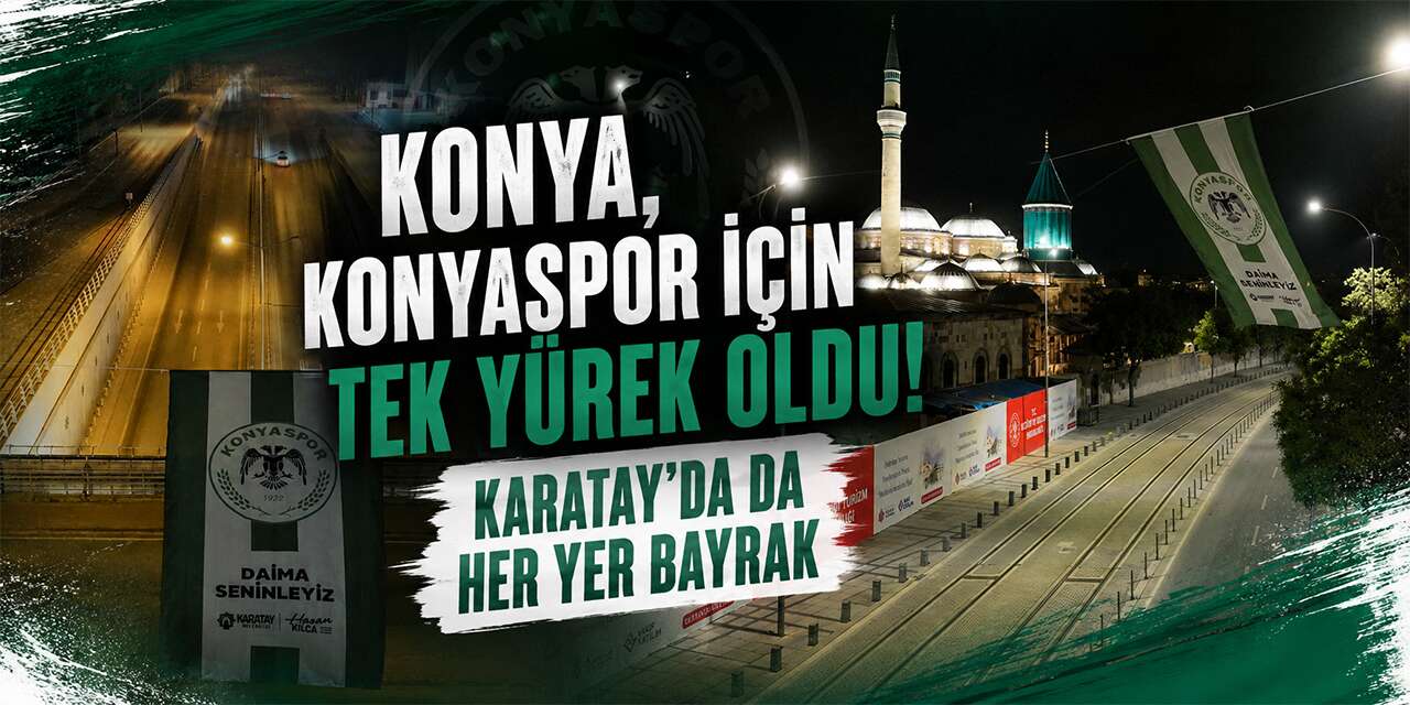 Konyaspor’un bayrak çağrısına Karatay’dan da destek geldi
