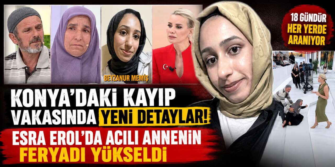 Gündüz kuşağında gündem yine Konya! Kayıp Beyzanur Memiş aranıyor