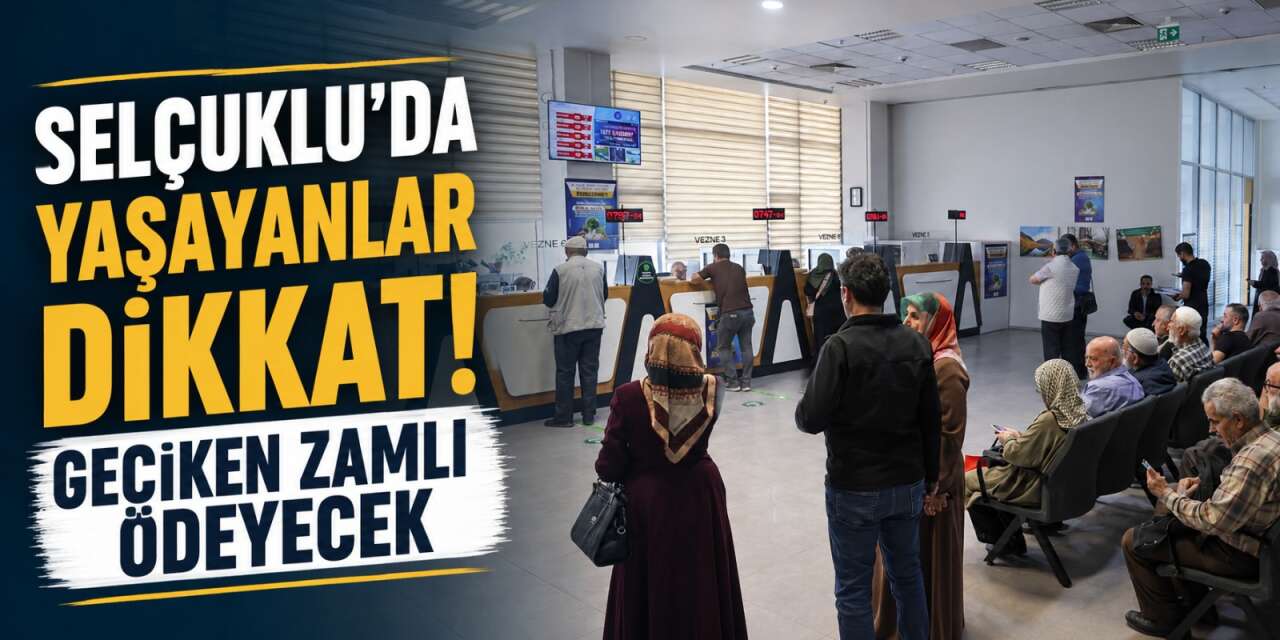 Konya’da belediyeden kritik uyarı! Son gün 1 Haziran