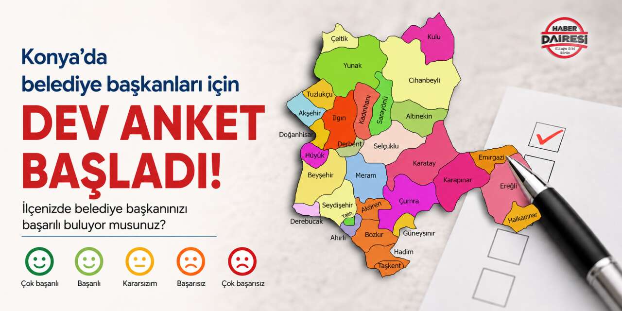 Konya’da dev anket başladı! Belediye başkanınız başarılı mı?