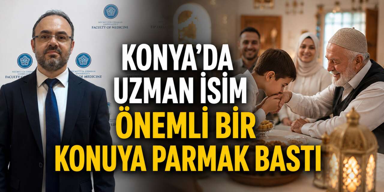 Prof. Dr. Akça’dan Konya’da ailelere bayram ve çocuk vurgulu tavsiye geldi