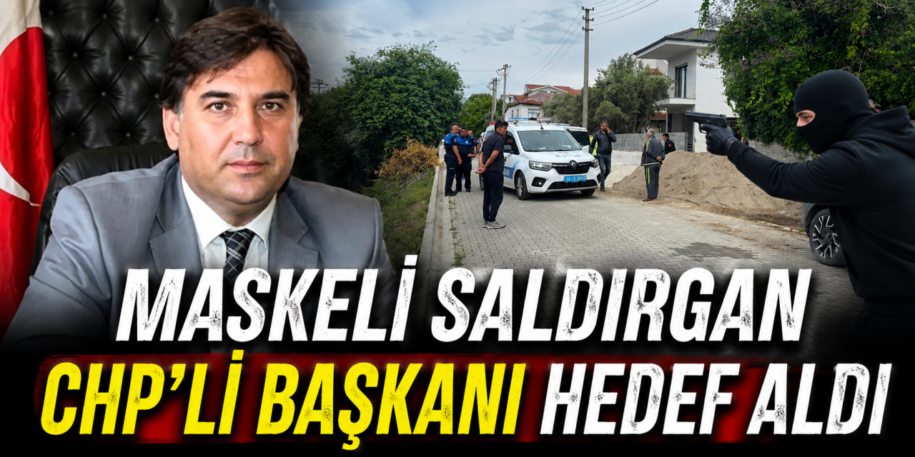 CHP’li Belediye Başkanı Alim Karaca silahlı saldırıya uğradı