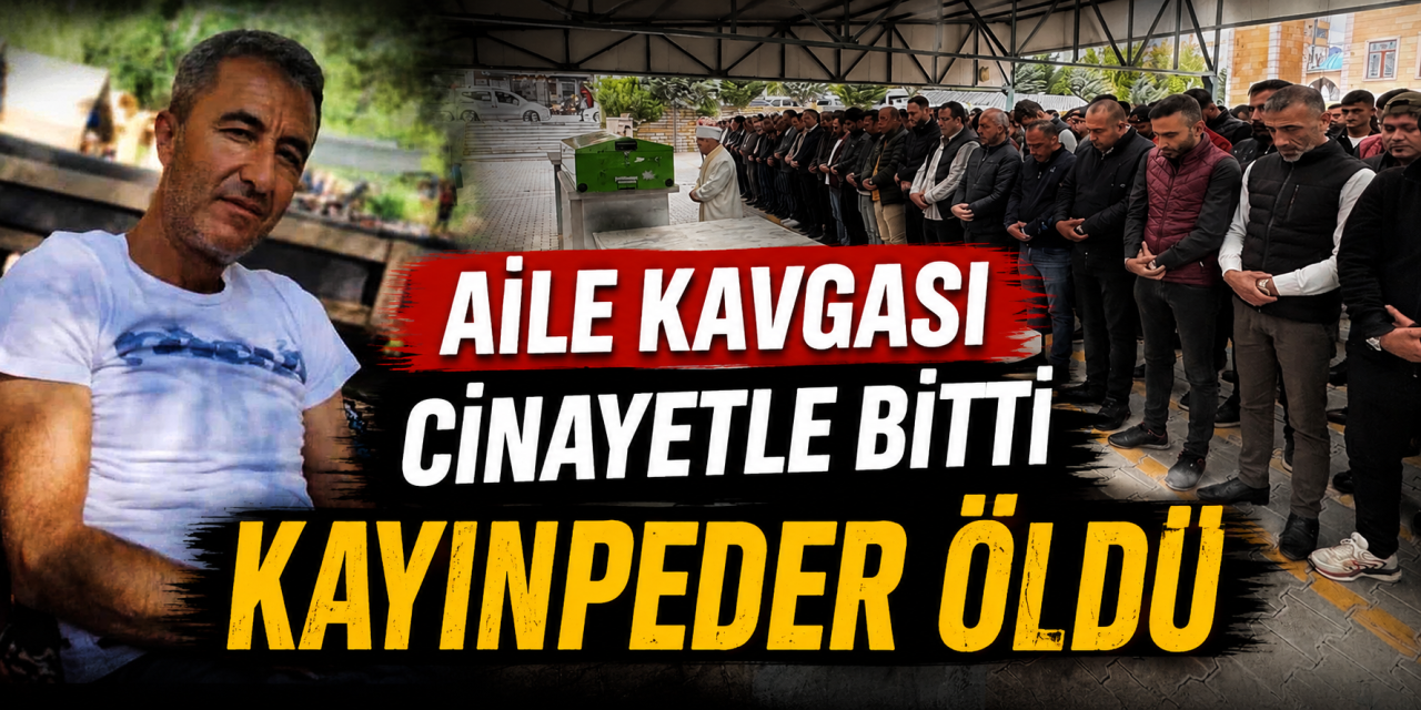 Damadının bıçakladığı kayınpeder hayatını kaybetti