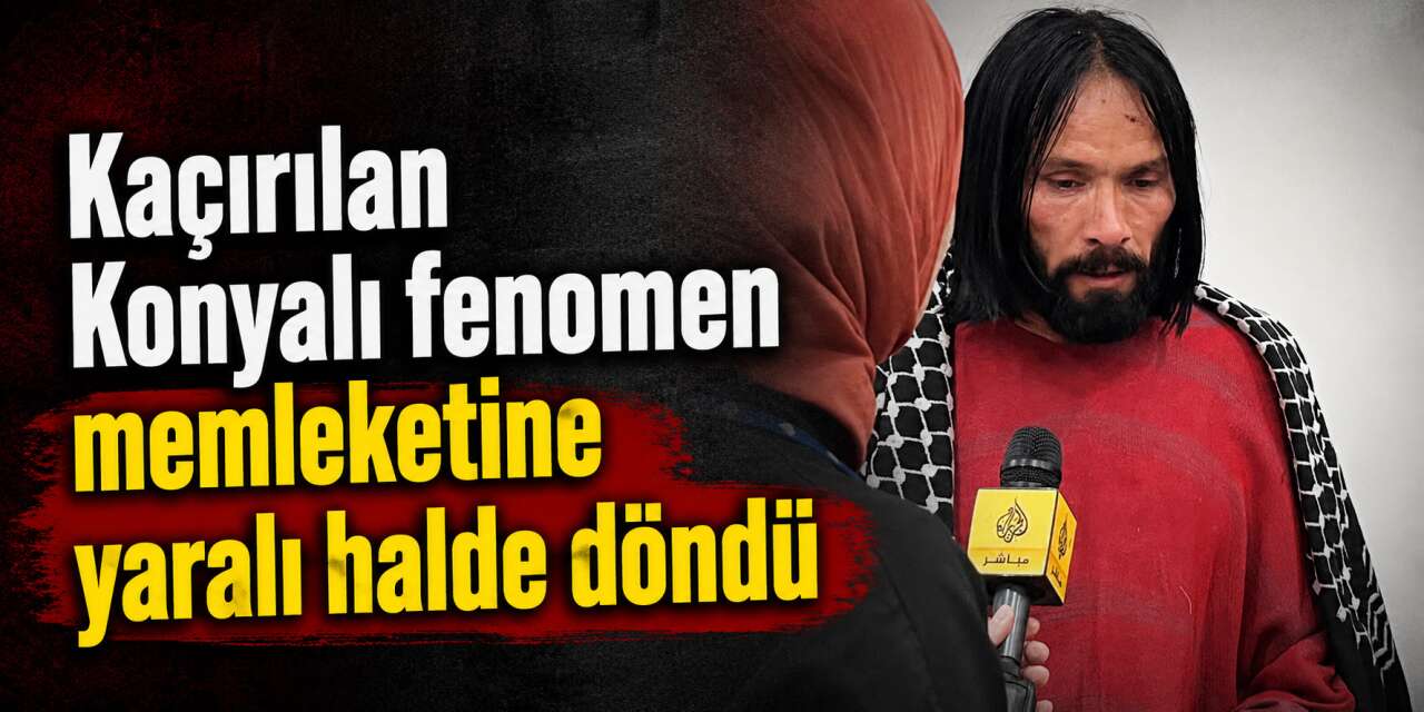 Kaçırılan “Yerli John Wick” Ömer Aslan Konya’ya döndü! İşte sağlık durumu