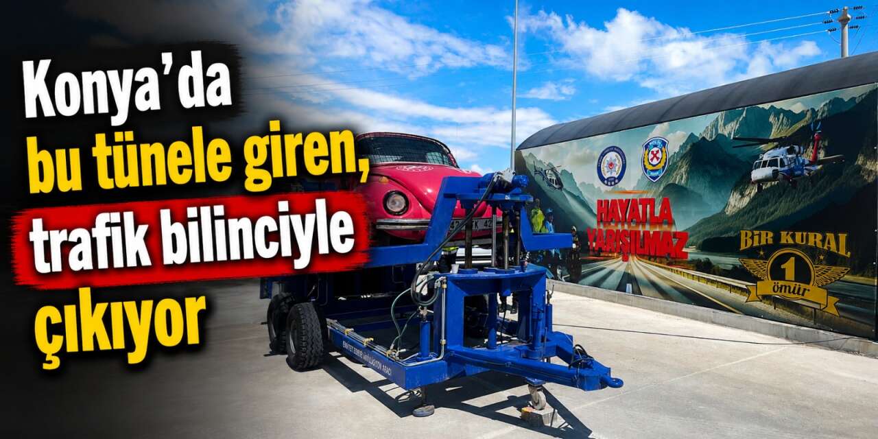 Konya’da sürücüler için yaşam tüneli kuruldu