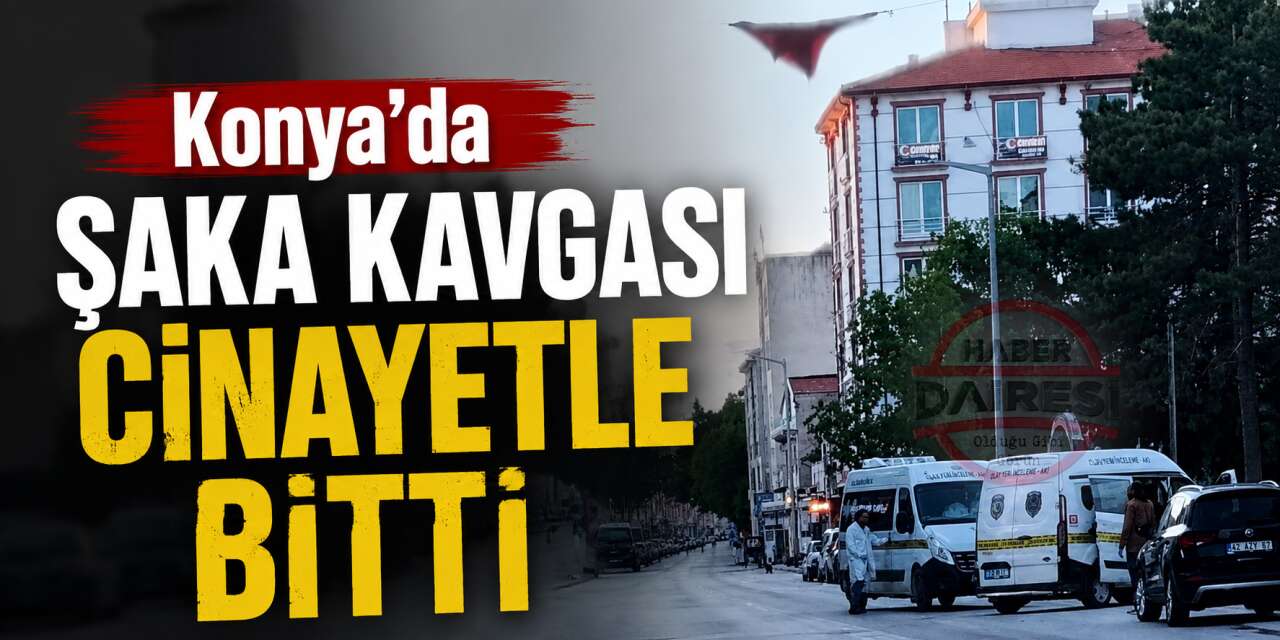 Konya’da Kurban Bayramı arefesinde acı olay! Hüseyin Özdemir öldürüldü