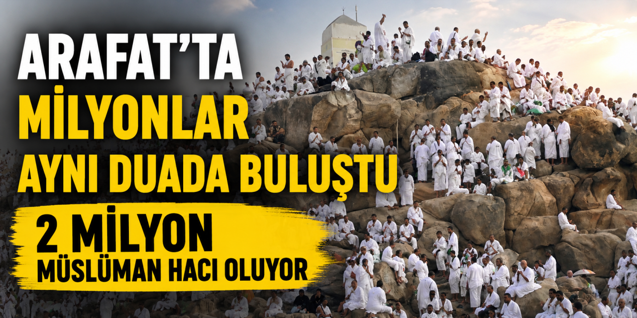 Arafat’ta gözyaşları sel oldu! Yaklaşık 2 milyon Müslüman hacı oluyor