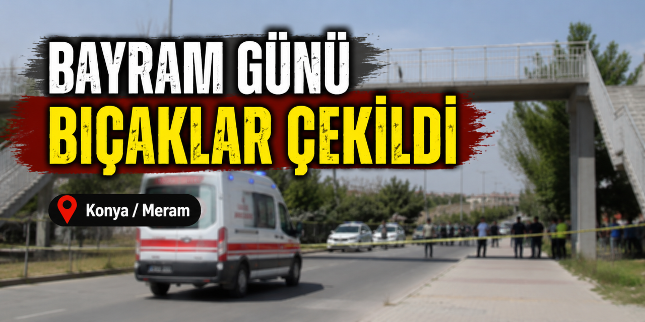 Konya’da bayram günü gençlerin bıçaklı kavgası hastanede bitti