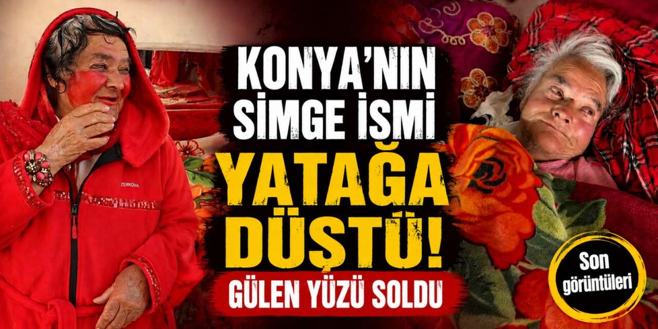 Yarım kalmış kırmızı aşkın Konya’daki kahramanı artık gülmüyor
