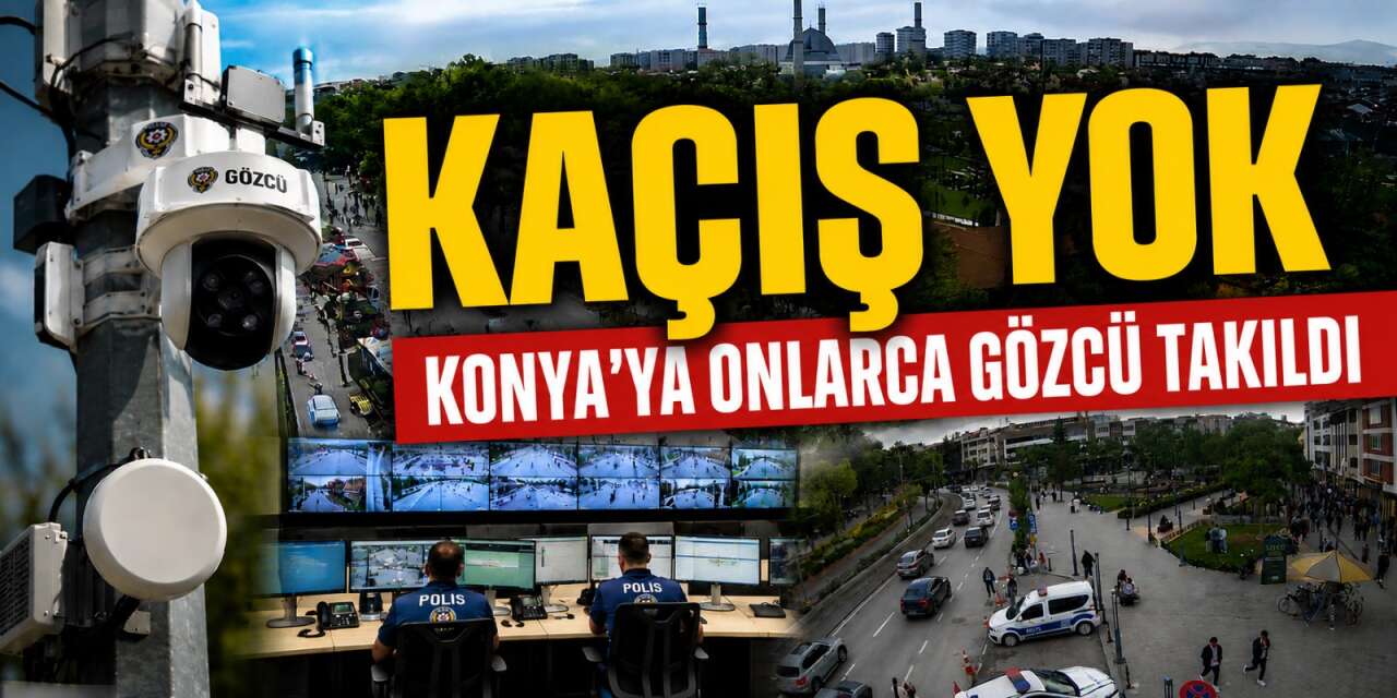 Konya’ya yeni Gözcü takıldı, artık sadece izlemiyor! Tanıyor, yakalatıyor