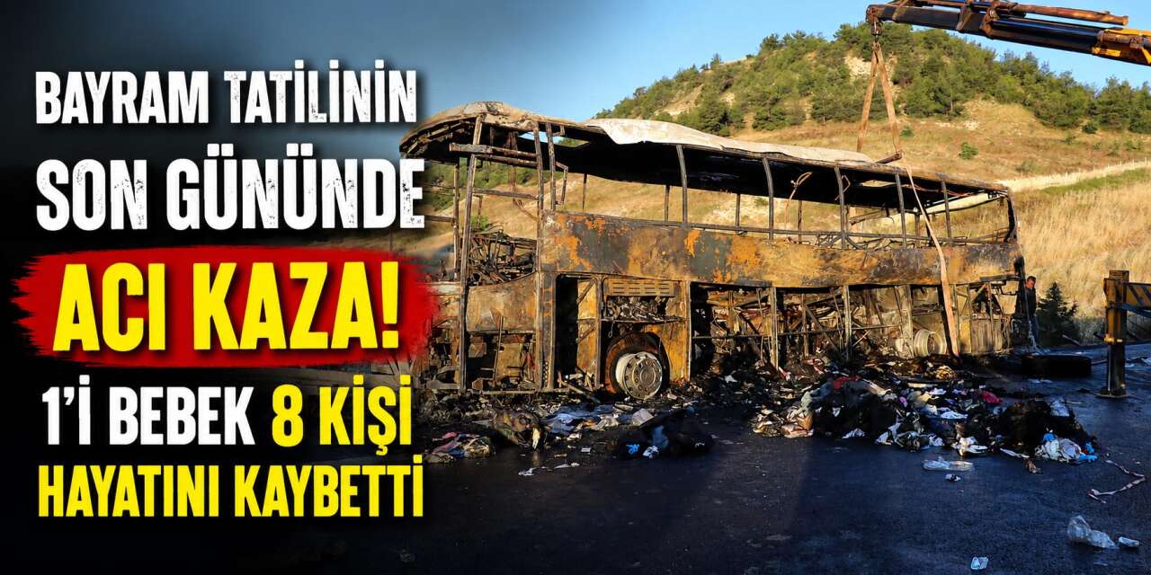 Yolcu otobüsü alev aldı! Biri bebek 8 kişi öldü, 33 yaralı var