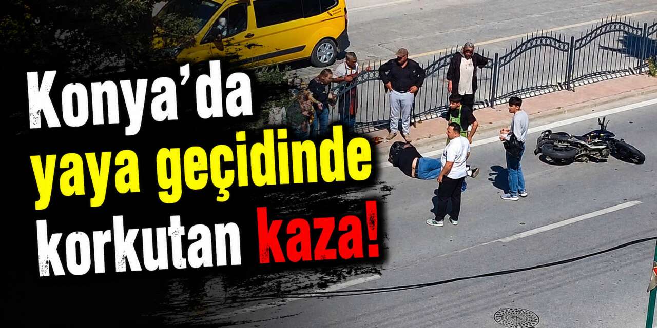 Konya’da yaya geçidinde motosiklet kazası! 2 kişi hastaneye kaldırıldı
