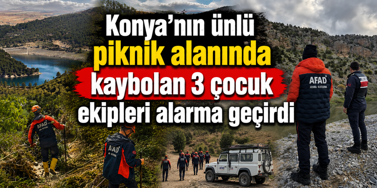 Konya’da kayıp alarmı! AFAD, Kestel’de kaybolan 3 çocuk için seferber oldu