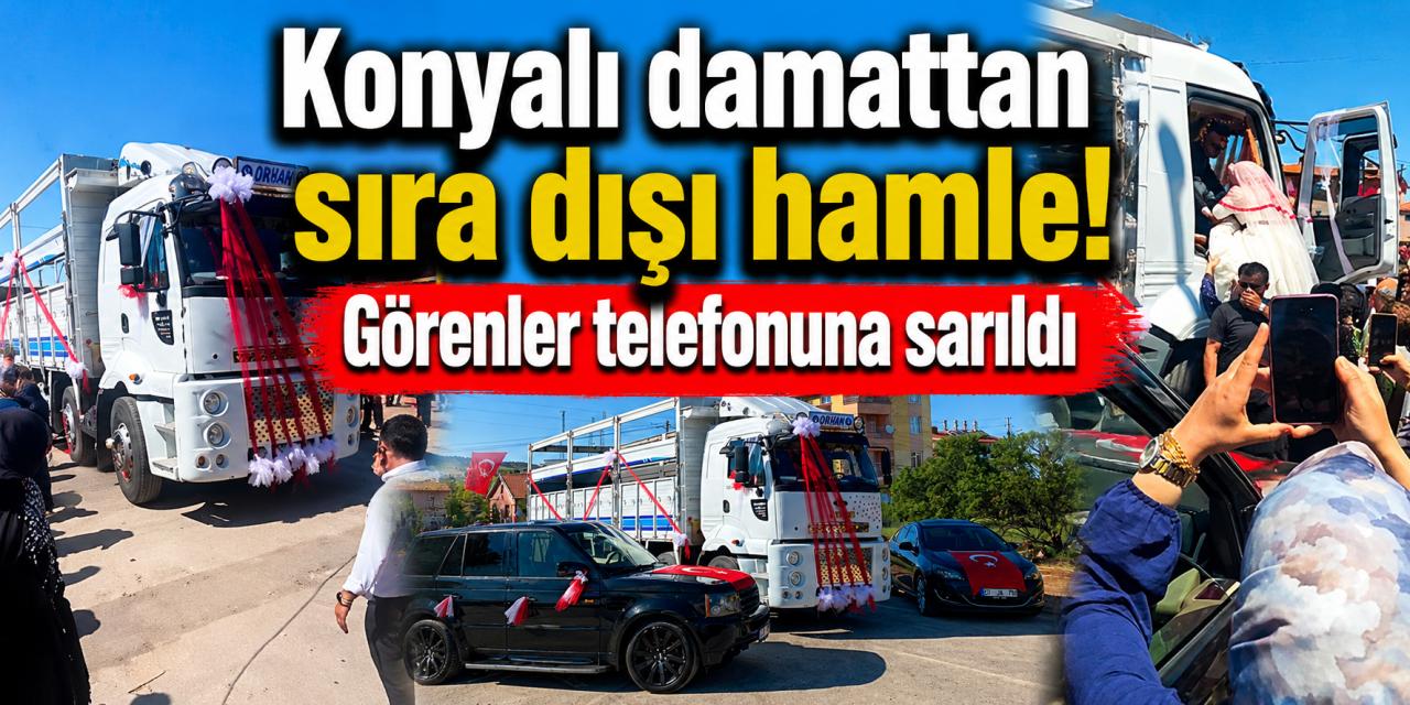Mesleğini gelin arabasına taşıdı, Konya’da kız evine süslü kamyonla gitti
