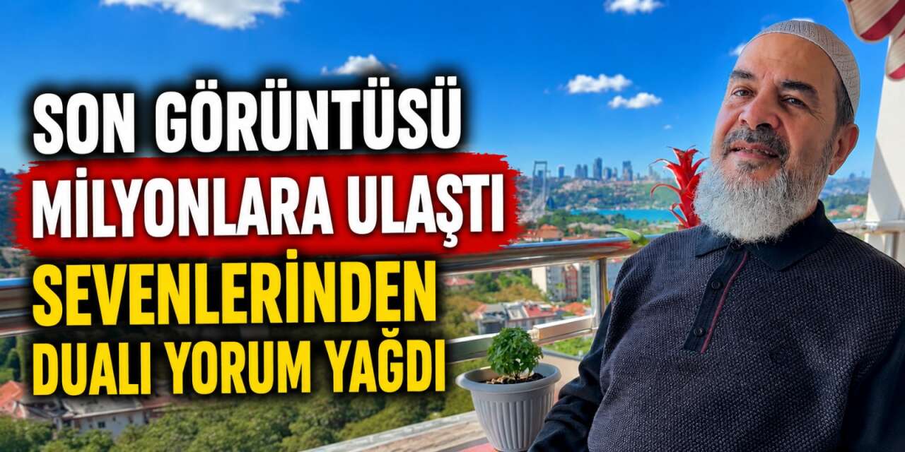 Abdurrahman Büyükkörükçü Hocaefendi’nin son görüntüsü gönüllere su serpti