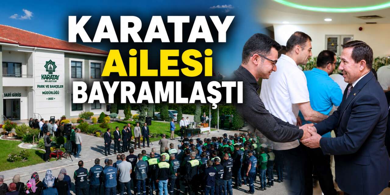 Karatay ailesi ilçe için yeni başarı hikayeleri yazmaya hazırlanıyor