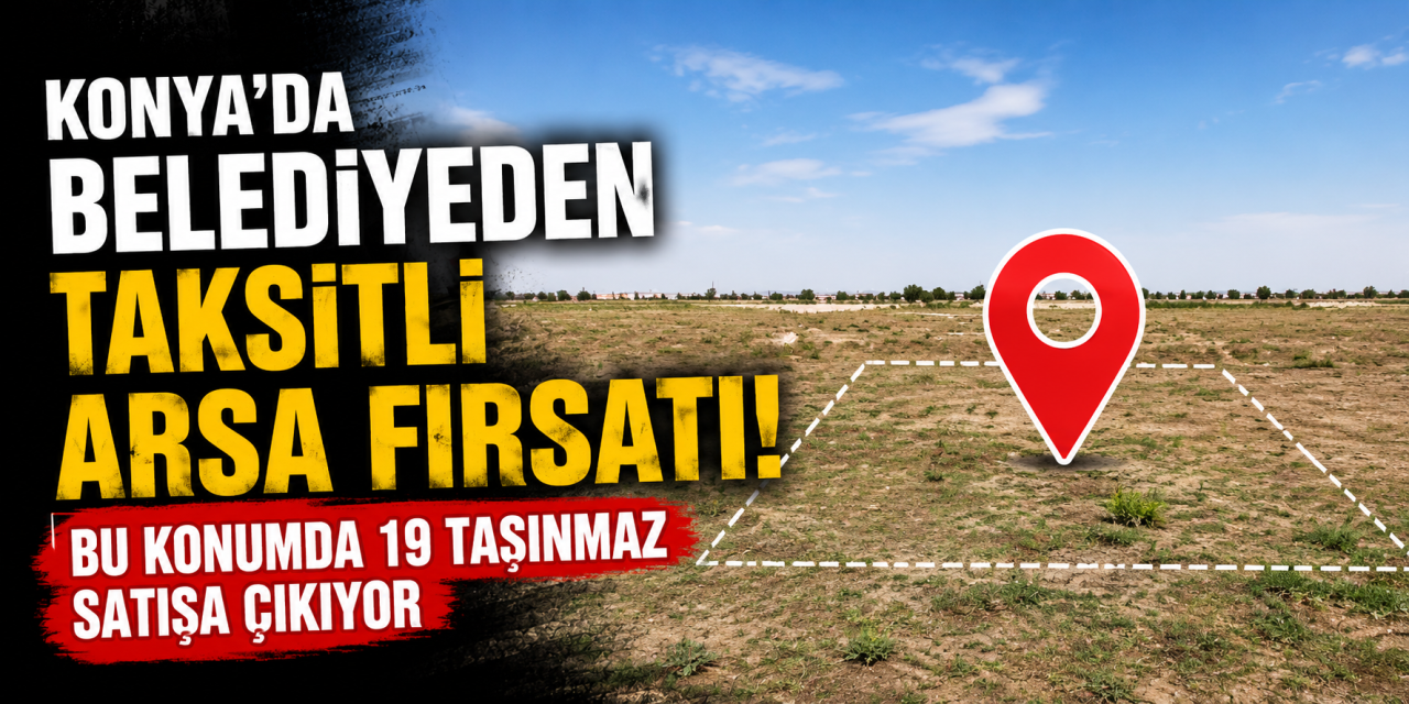 Meram Belediyesi 990 bin TL’den başlayan fiyatla arsalar satışa çıkardı