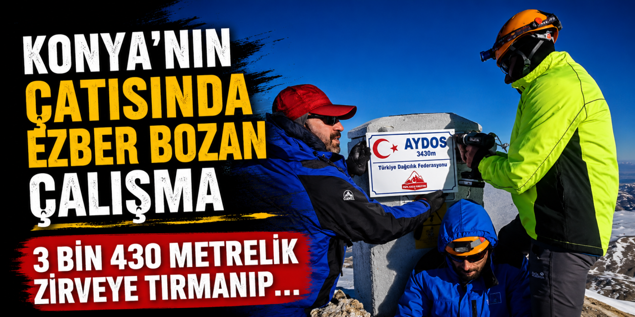 Konya’nın en yüksek noktası! 3 bin 430 metrelik zirvede iz bıraktılar