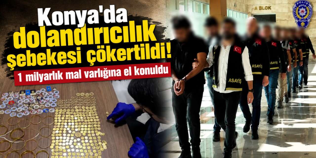 Konya dahil 17 ilde dolandırıcılık operasyonu! 261 tutuklama