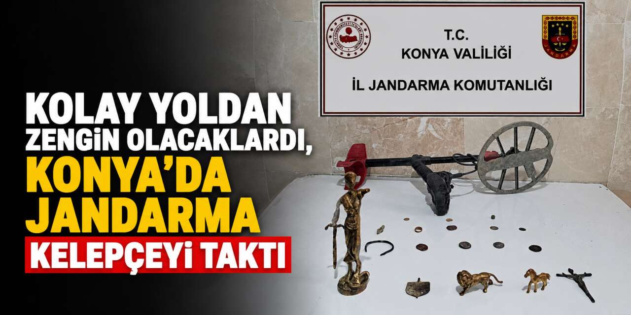 Konya’da kaçak kazıya jandarma engeli! Bunlarla yakalandılar