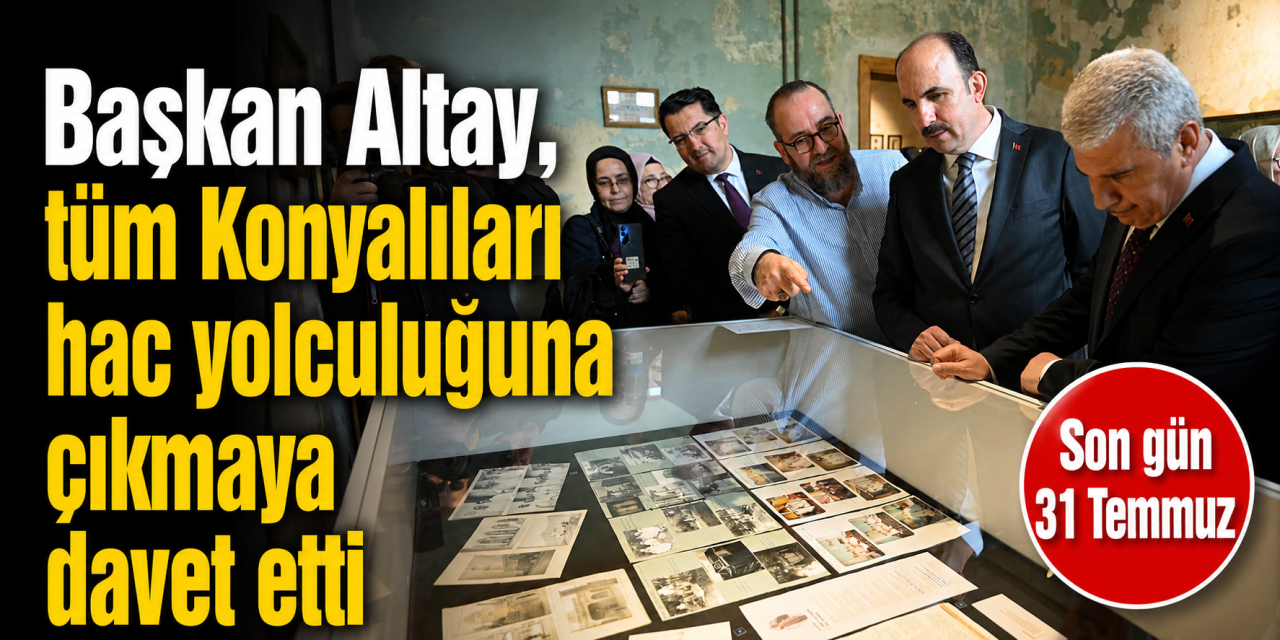 Hac yolculuklarının unutulmaz hatıraları Konya’da gün yüzüne çıktı