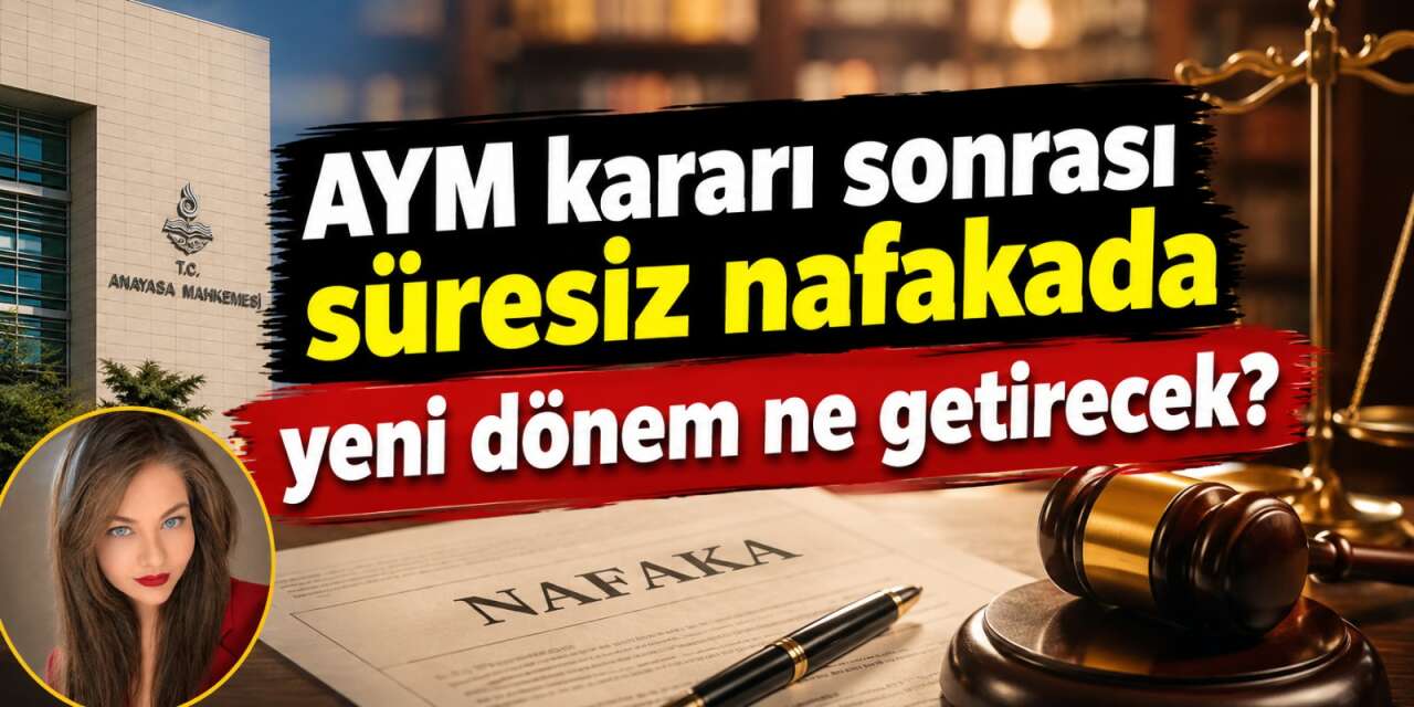 Süresiz nafaka uygulamasındaki kritik süreci Konya’da uzman isim yorumladı