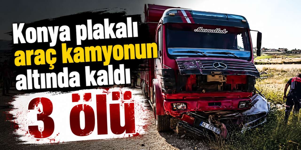 Konya plakalı otomobil kazaya karıştı! 3 ölü var